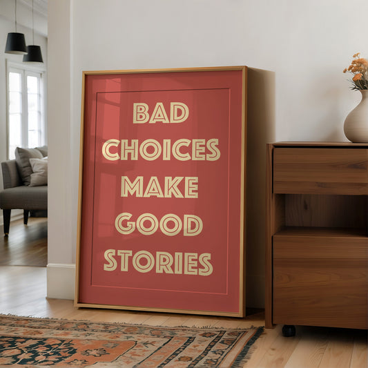 Bad Choices Make Good Stories — Retro Typography Print