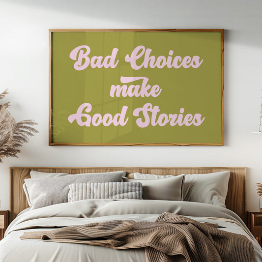 Bad Choices Make Good Stories
