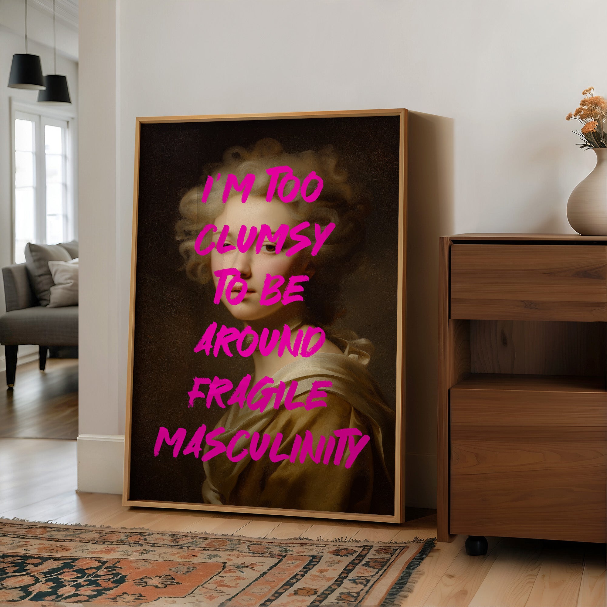 Im Too Clumsy To Be Around Fragile Masculinity Print