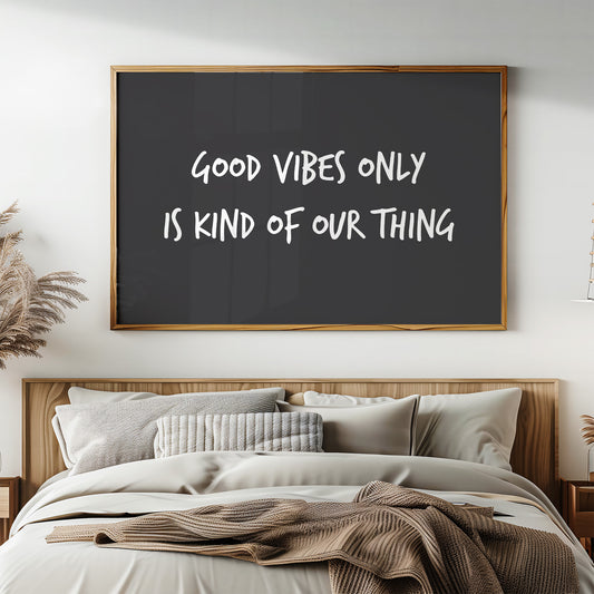 Good Vibes Are Our Thing