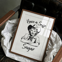 Have a Seat Sugar