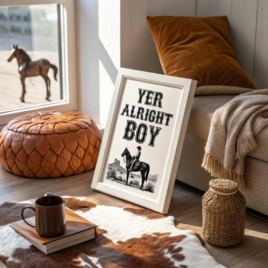 Yer Alright Boy Western Wall Art