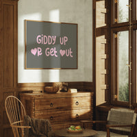 Giddy Up or Get Out Western Wall Art