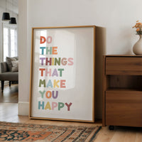 Do The Things That Make You Happy Quote Print