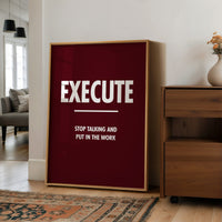 Execute Stop Talking Put In Work Motivation Print