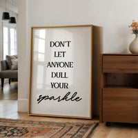 Dont Let Anyone Dull Your Sparkle Quote