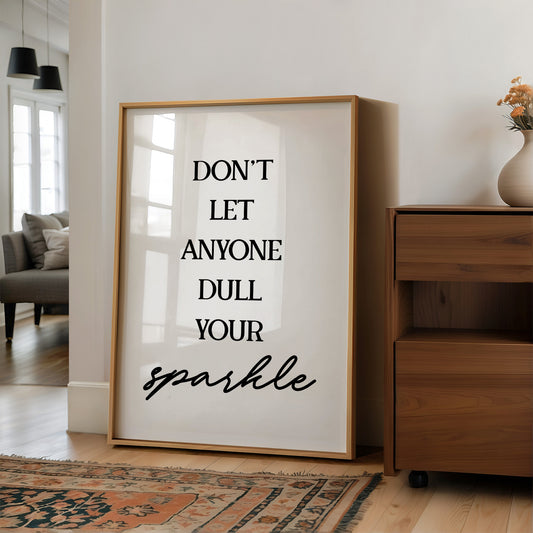 Dont Let Anyone Dull Your Sparkle Quote