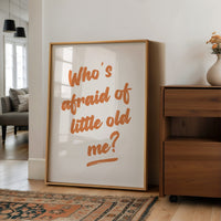 Whos Afraid Of Little Old Me