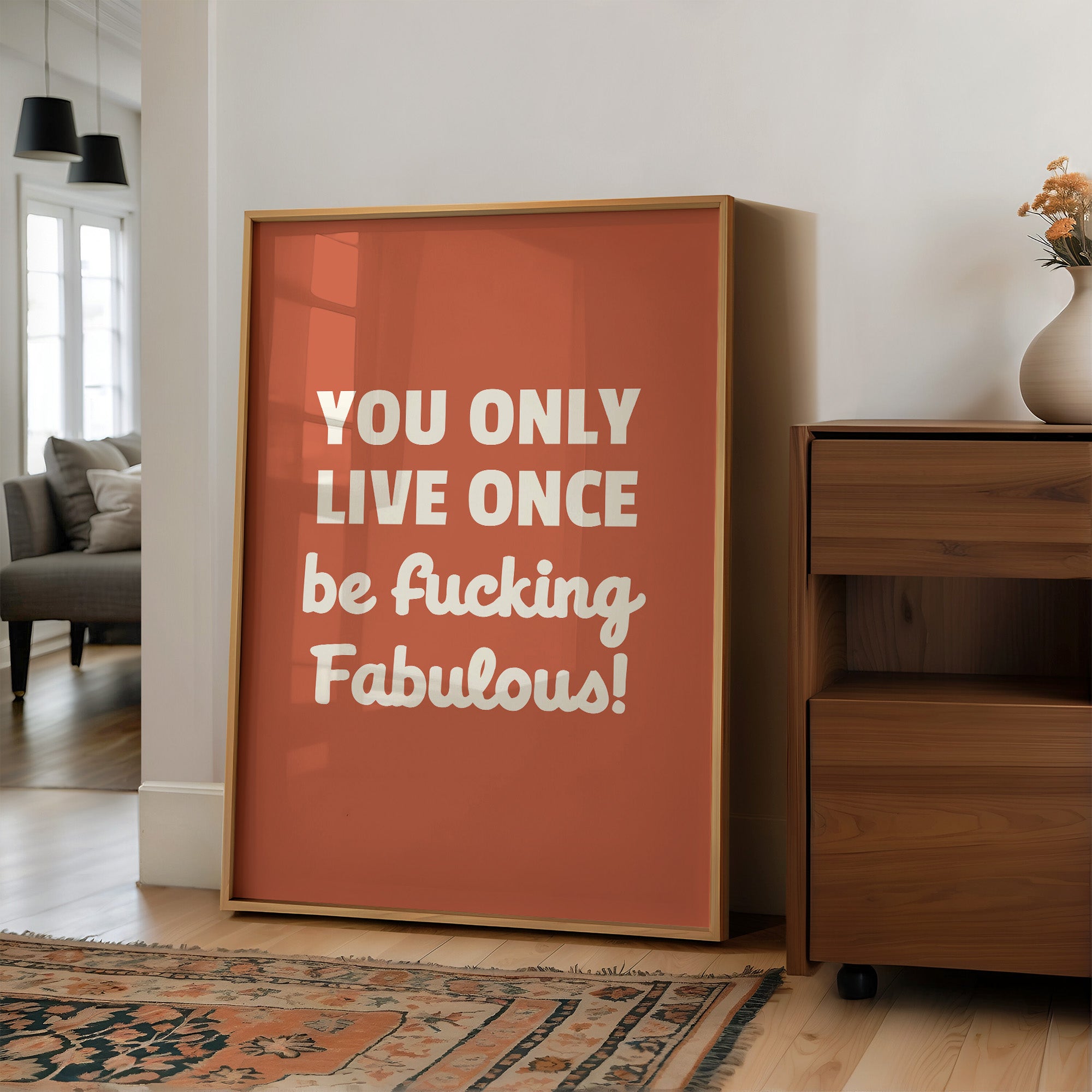 You Only Live Once Be Fabulous