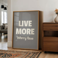 Live More Worry Less