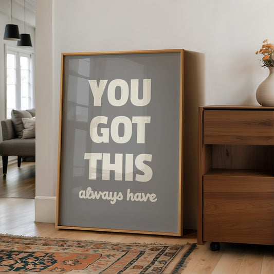 You Got This Always