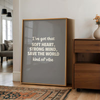Soft Heart Strong Mind Kind Of Vibe