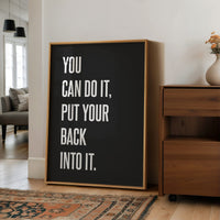 You Can Do It Put Your Back Into It