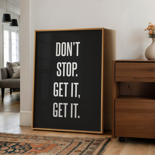 Don’t Stop Get It Get It