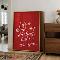 Life Is Tough Darling