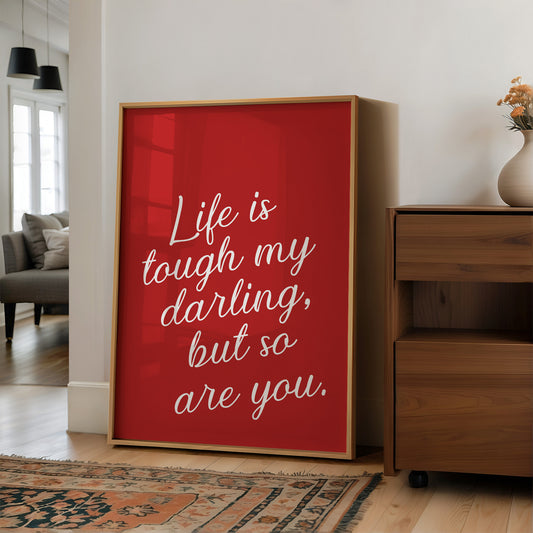 Life Is Tough Darling
