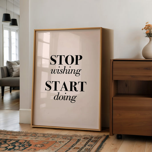 Stop Wishing Start Doing