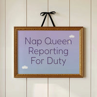 Nap Queen Reporting For Duty