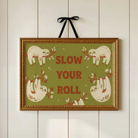 Slow Your Roll: Hang in There