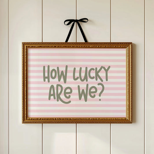 Lucky and Loud About It