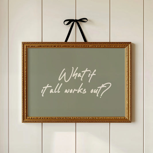 What If It All Works Out