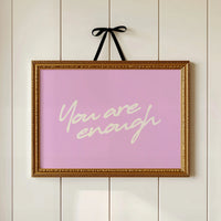 You Are Enough and Then Some