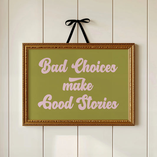 Bad Choices Make Good Stories