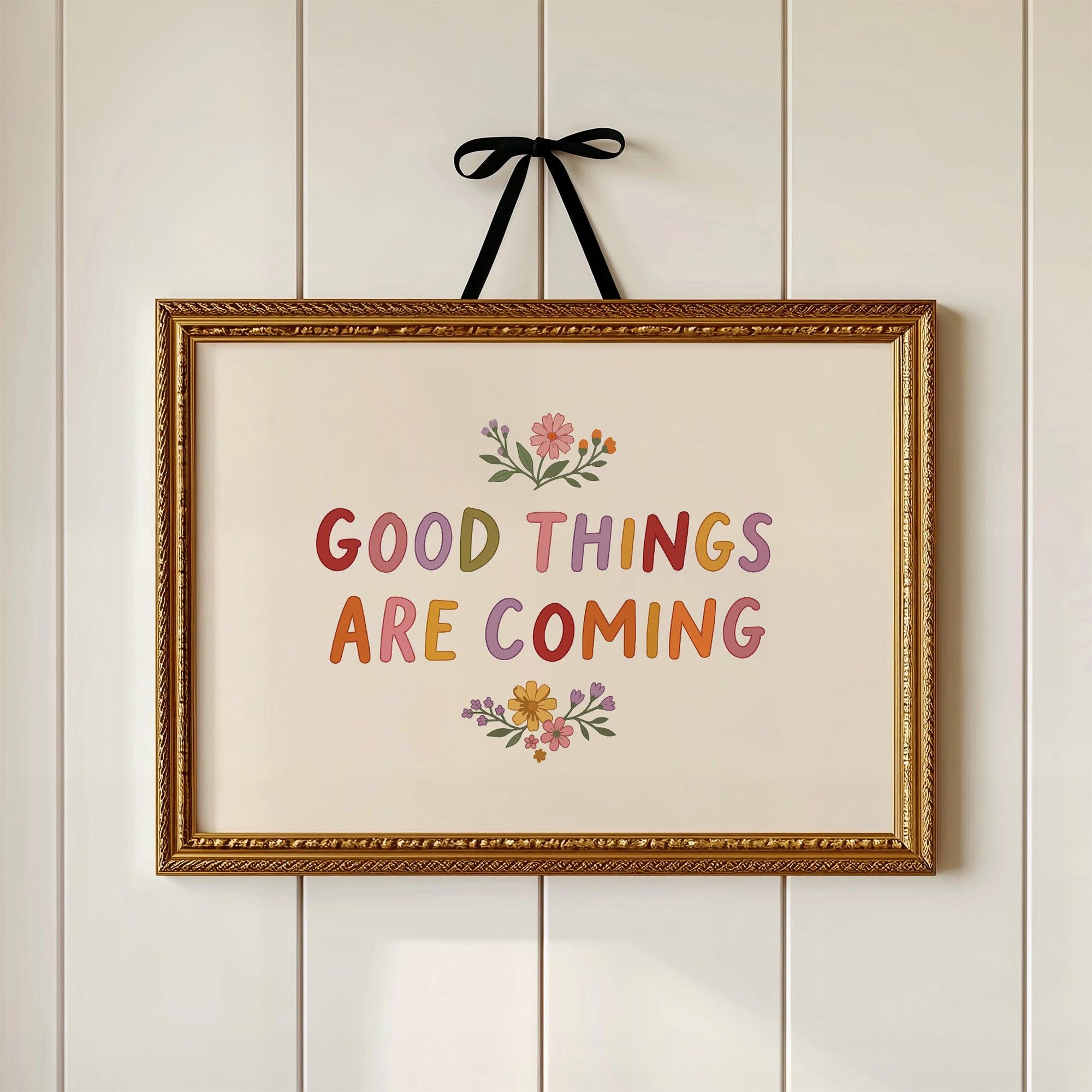 Good Things Are Coming Floral