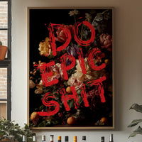 Do Epic Shit in Bloom