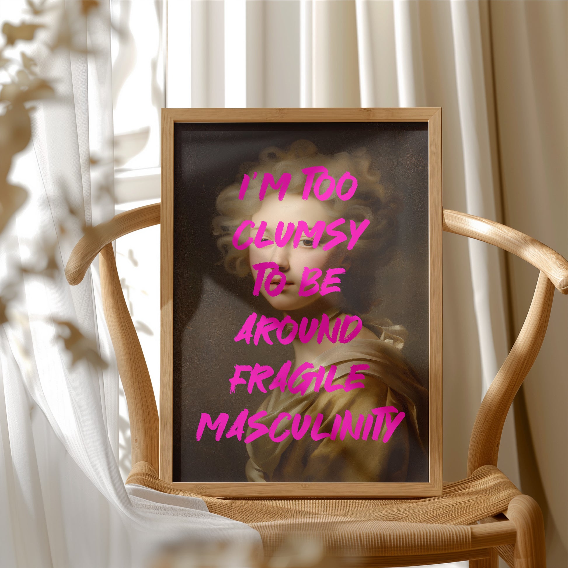 Im Too Clumsy To Be Around Fragile Masculinity Print