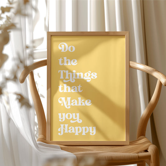 Do The Things That Make You Happy