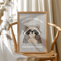 Not Trash Cannot Raccoon Quote