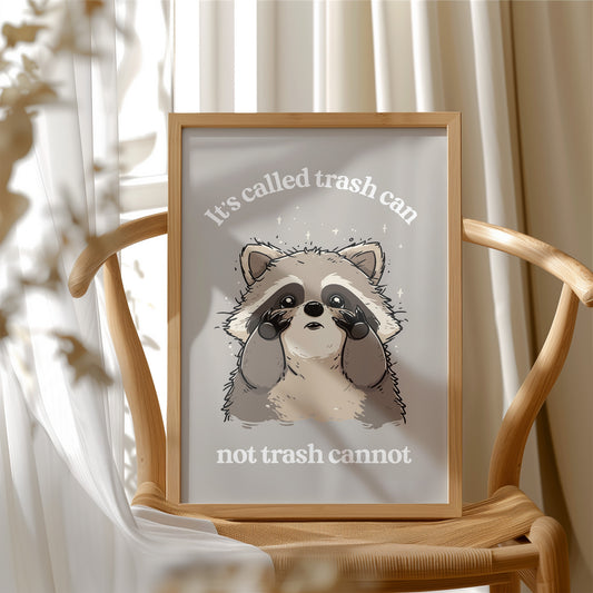 Not Trash Cannot Raccoon Quote
