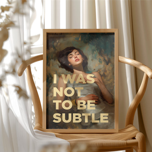 I Was Not To Be Subtle Vintage Portrait Art
