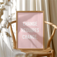 Change Requires Change Minimalist Quote Print