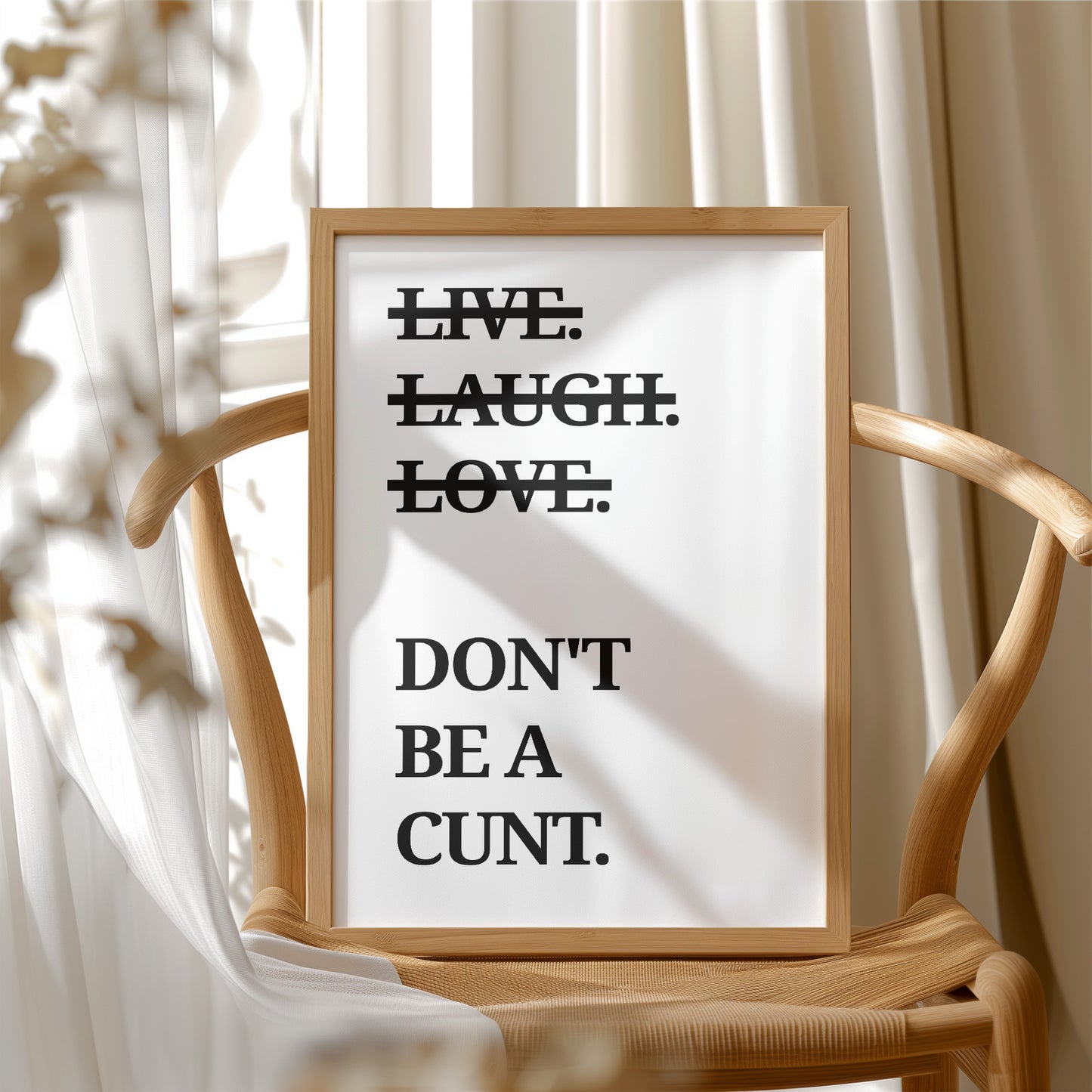Live Laugh Love Dont Be A Cunt Typography Print