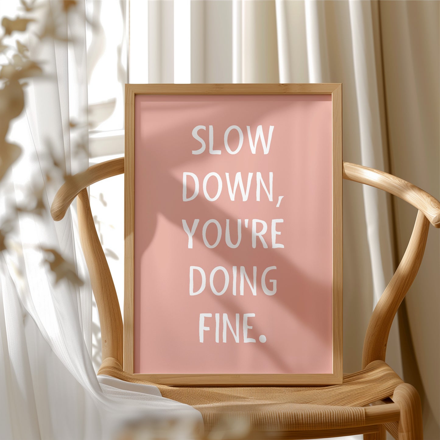 Slow Down Youre Doing Fine Quote Print
