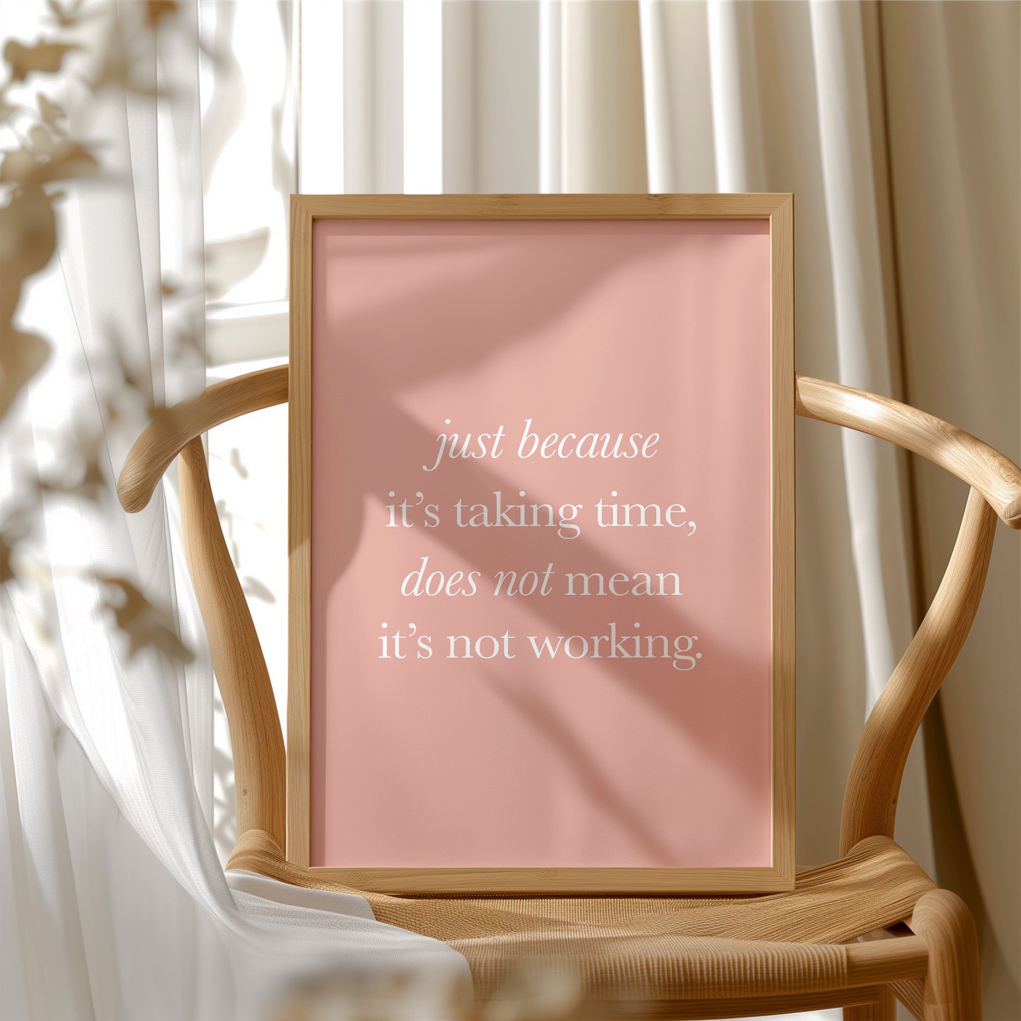 Just Because Its Taking Time Quote Print