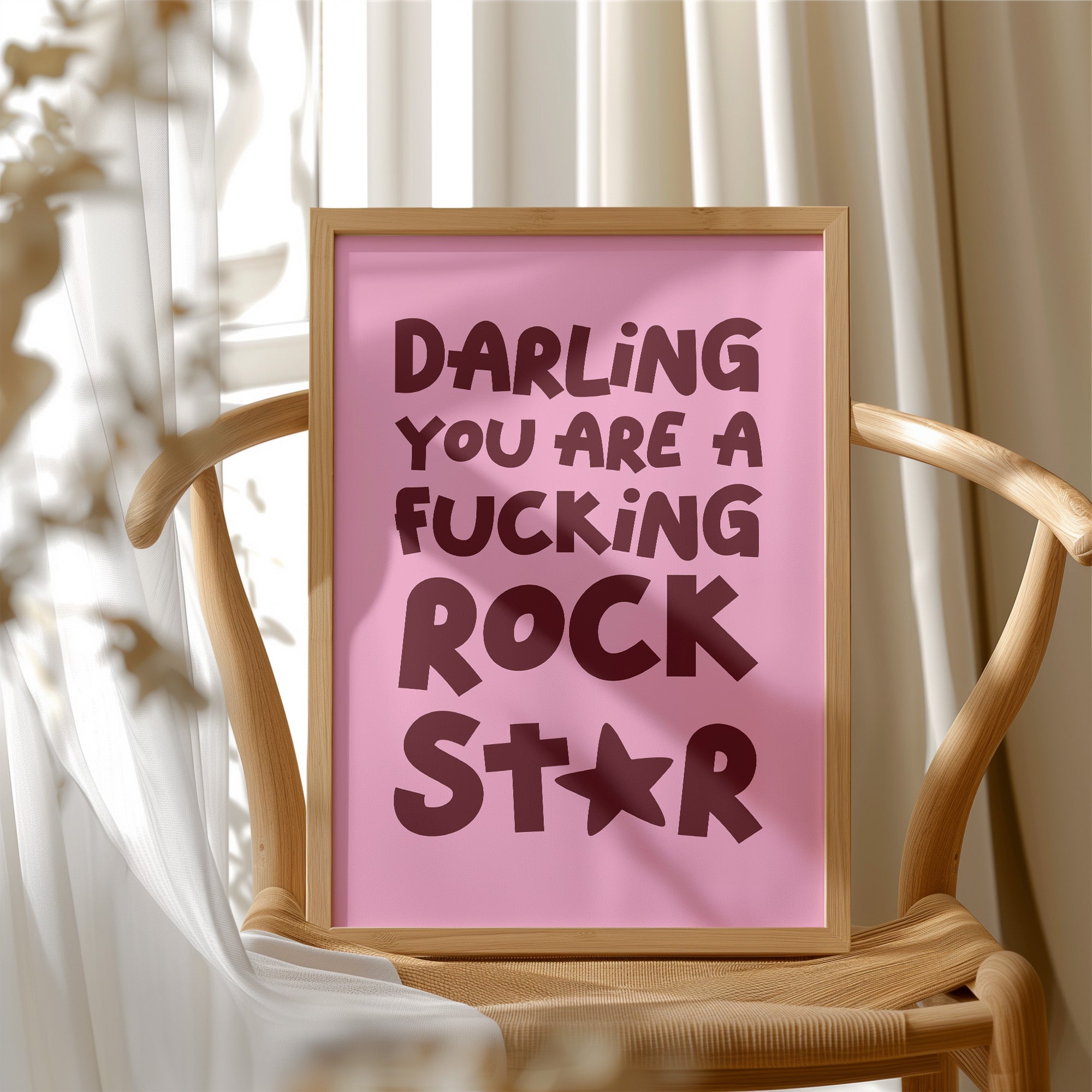 Darling You Are A Fucking Rockstar Quote Print