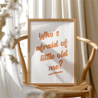 Whos Afraid Of Little Old Me
