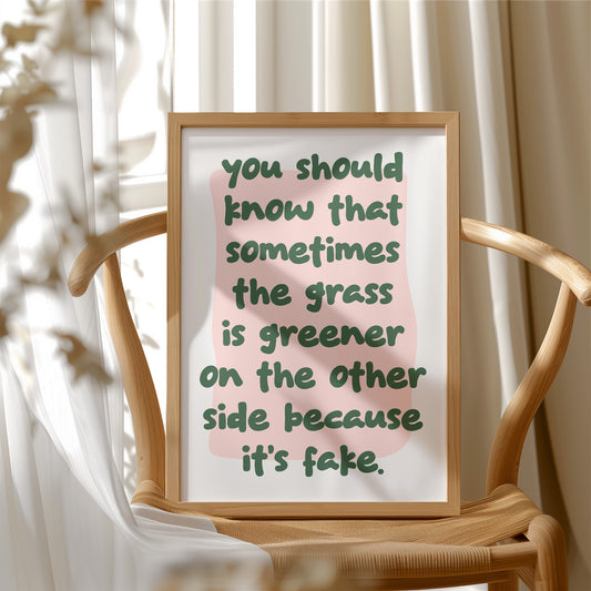 The Grass Isnt Greener