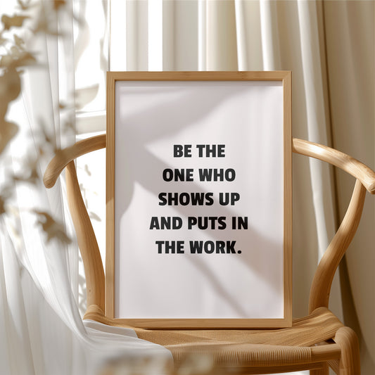 Show Up And Do The Work