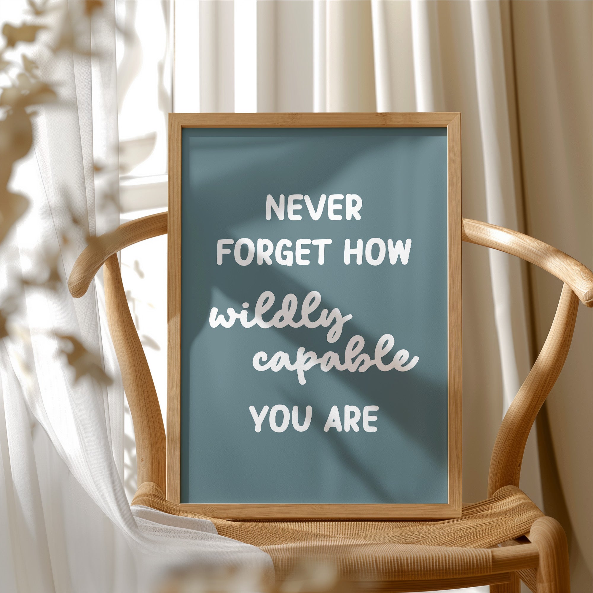 Never Forget How Wildly Capable You Are