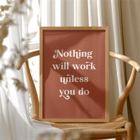 Nothing Works Unless You Do