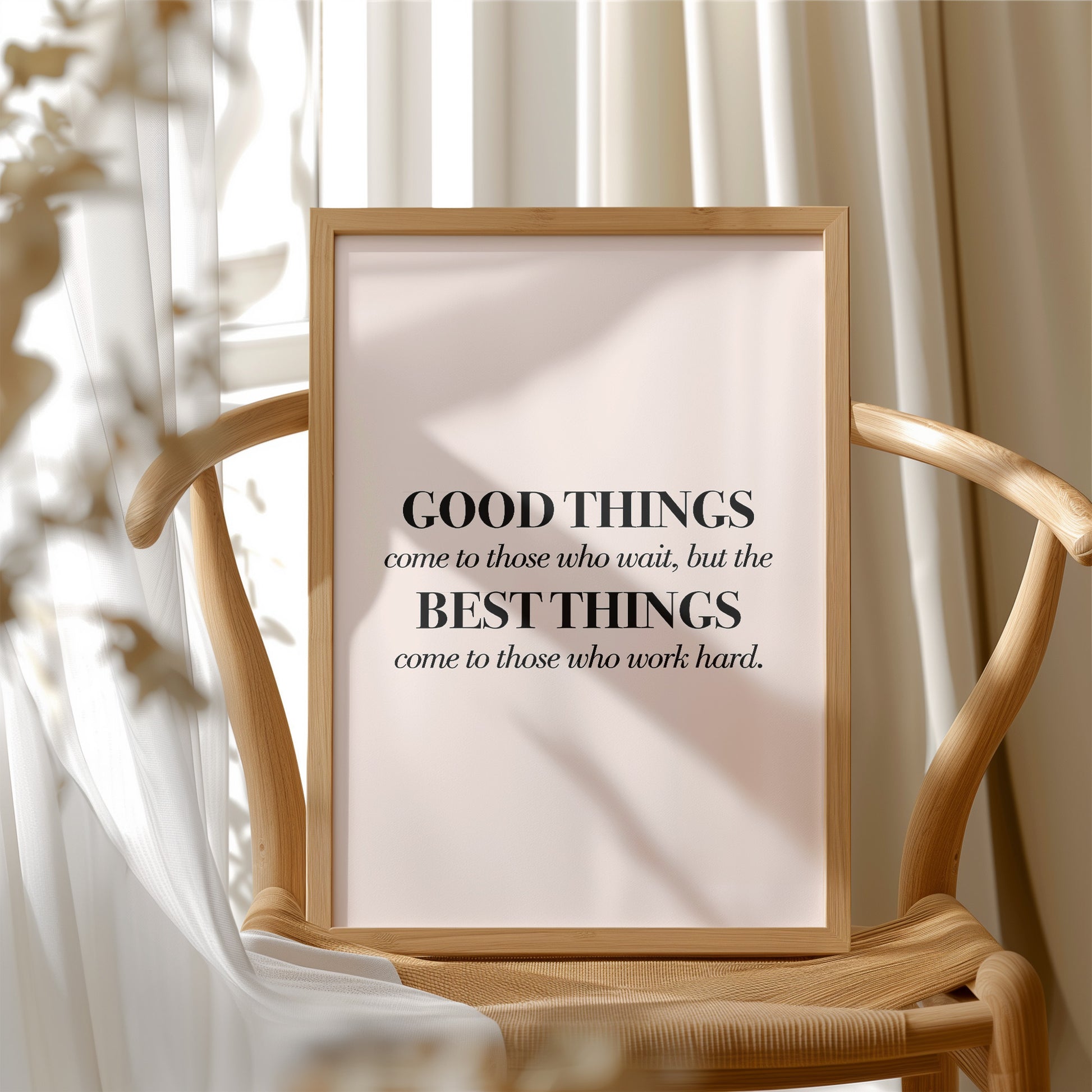 Good Things Come To Those Who Work Hard