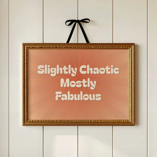 Slightly Chaotic, Mostly Fabulous