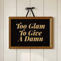 Too Glam To Give A Damn