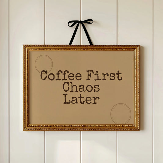 Coffee First, Chaos Later