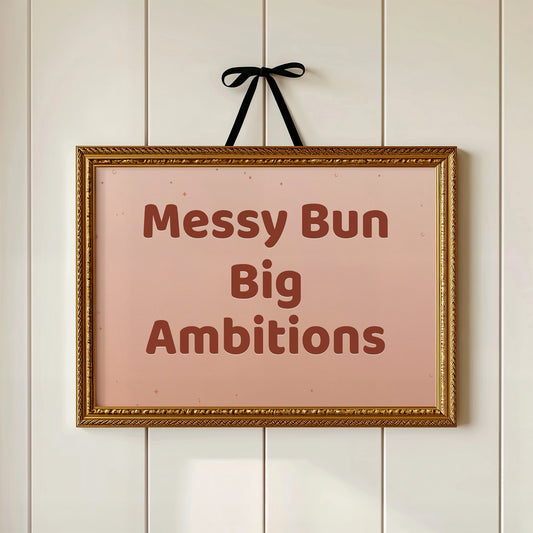 Messy Bun, Big Ambitions