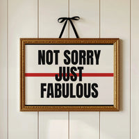 Not Sorry, Just Fabulous